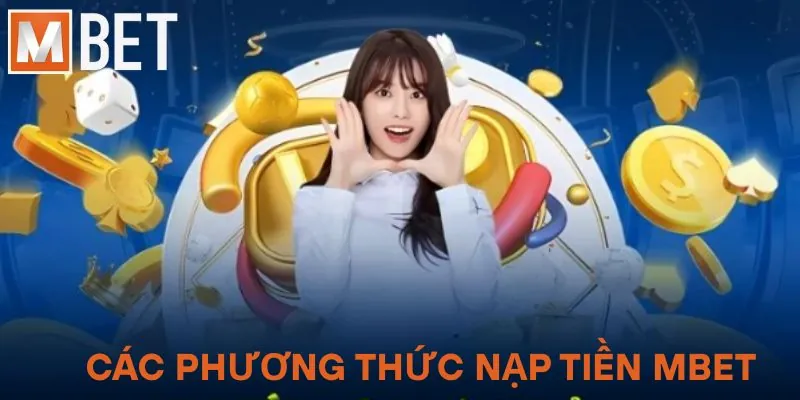 Các phương thức nạp tiền MBET