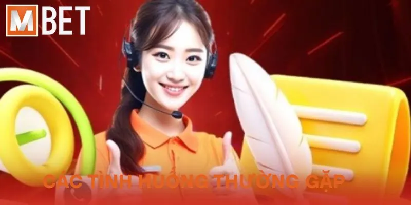 Các tình huống thường gặp