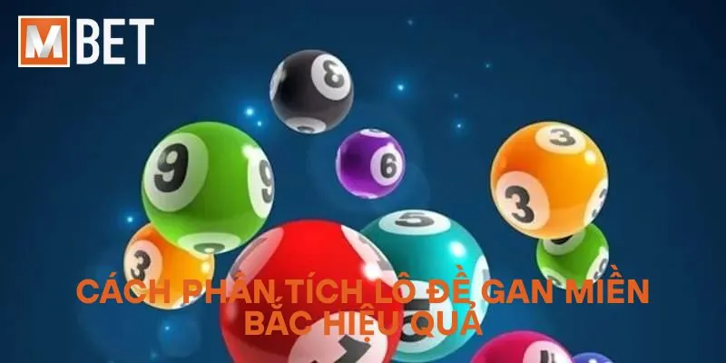 Cách phân tích lô đề gan miền Bắc hiệu quả