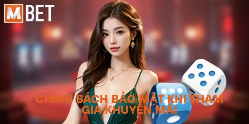 Chính sách bảo mật khi tham gia khuyến mãi
