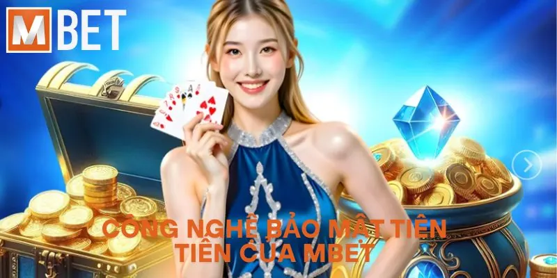 Công nghệ bảo mật tiên tiến của MBET