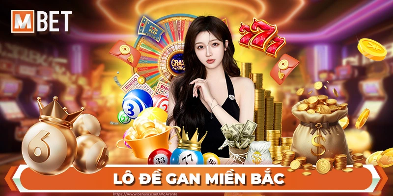 Lô Đề Gan Miền Bắc Là Gì? – Phân Tích Và Kinh Nghiệm Chơi