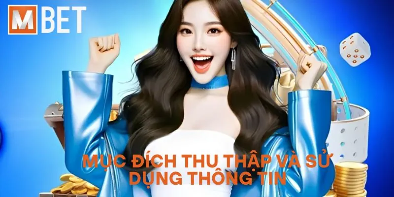 Mục đích thu thập và sử dụng thông tin