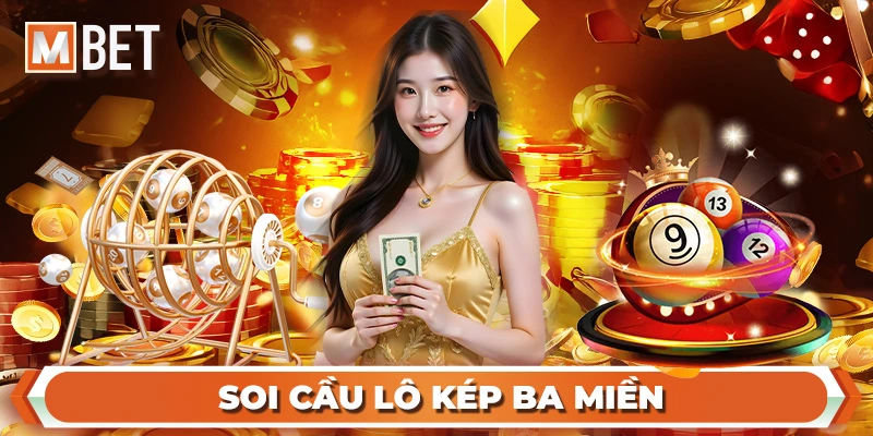 Soi Cầu Lô Kép Ba Miền Chuẩn Xác – Bí Quyết Đánh Lô Kép Hiệu Quả