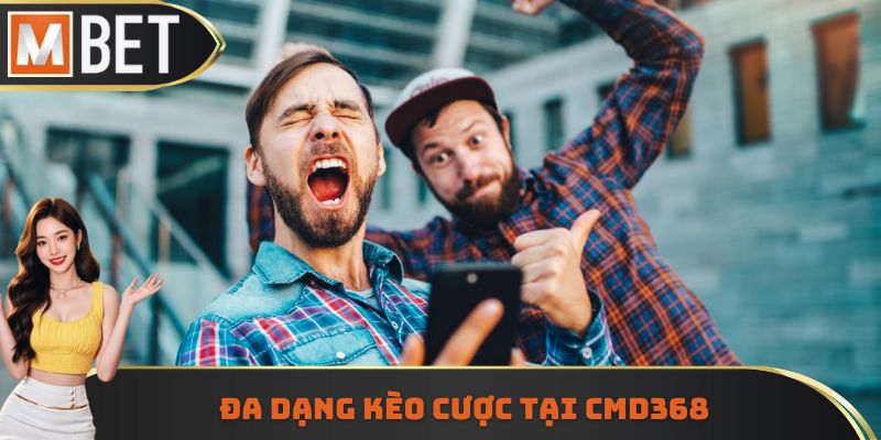 Đa dạng kèo cược tại CMD368