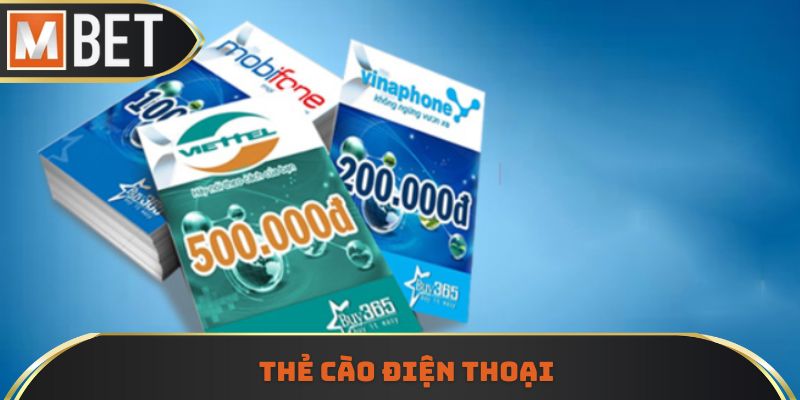 Hướng dẫn thành viên nạp tiền MBET qua thẻ cào điện thoại