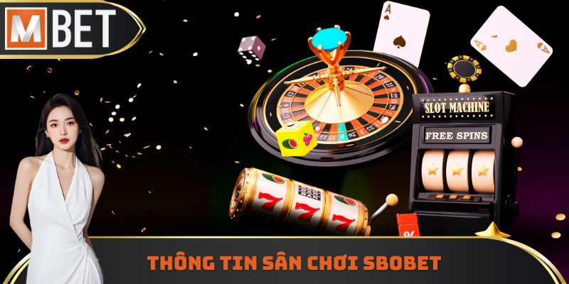 Thông tin sân chơi Sbobet