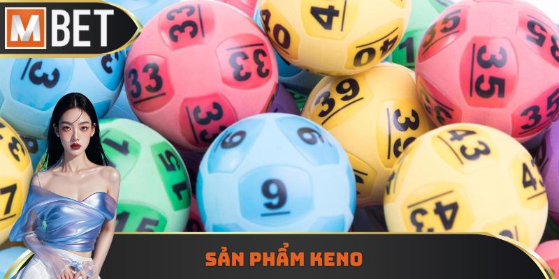 Trải nghiệm loại hình Keno