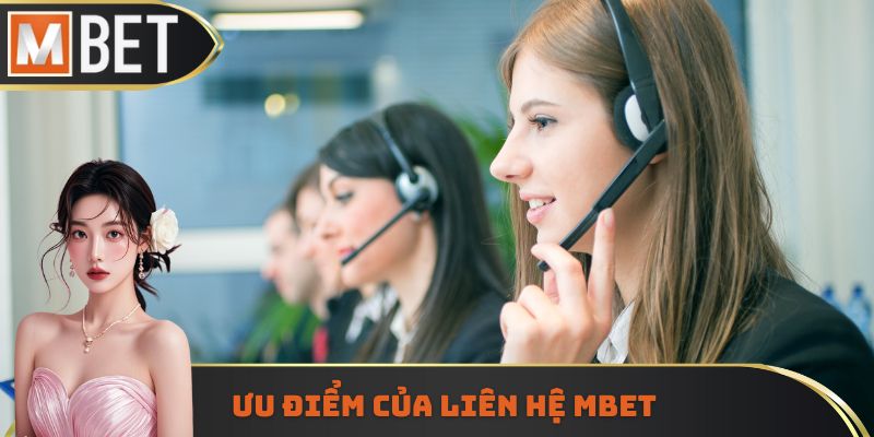 Ưu điểm của liên hệ MBET
