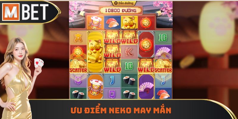 Ưu điểm Neko may mắn